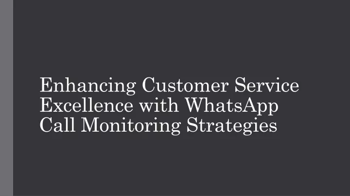 enhancing customer service excellence with