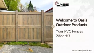 Your PVC Fences Suppliers: Oasis Outdoor Products