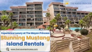 Experience Luxury at The Mayan Princess - Stunning Mustang Island Rentals