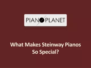 What Makes Steinway Pianos So Special