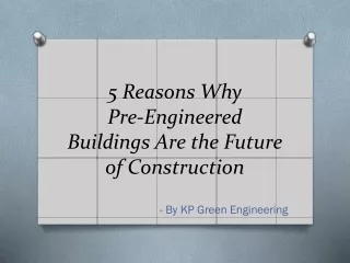 5 Reasons Why Pre-Engineered Buildings Are the Future of Construction