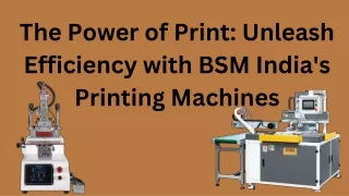 The Power of Print Unleash Efficiency with BSM India's Printing Machines