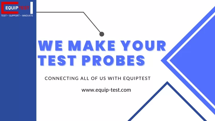we make your we make your test probes test probes