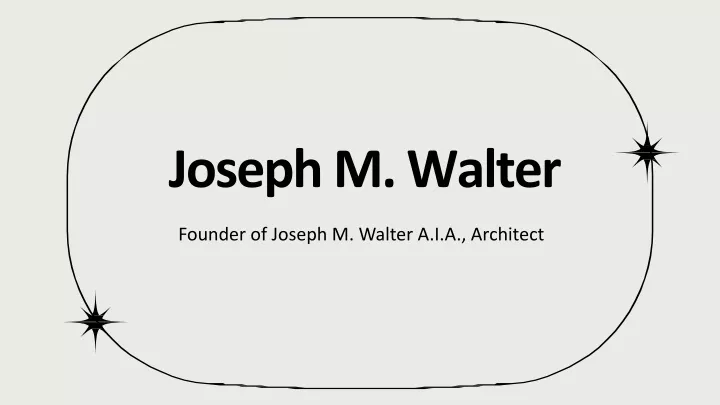 joseph m walter