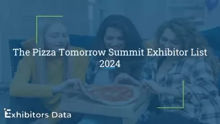 The Pizza Tomorrow Summit Exhibitor List 2024