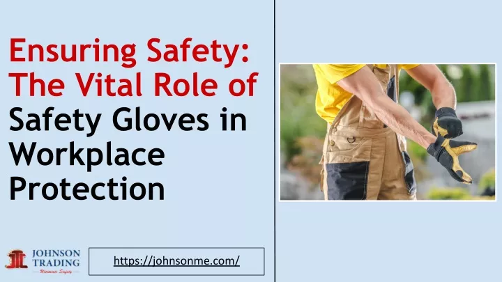 ensuring safety the vital role of safety gloves