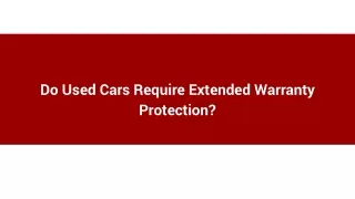 Do Used Cars Require Extended Warranty Protection_