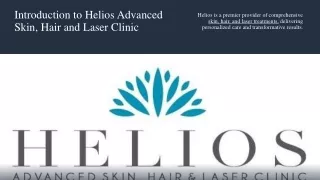 Introduction to Helios Advanced Skin, Hair and Laser Clinic