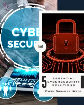 5 Essential Cybersecurity Solutions Every Business Needs
