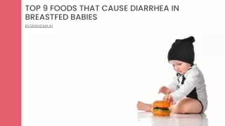 Top 9 Foods That Cause Diarrhea in Breastfed Babies