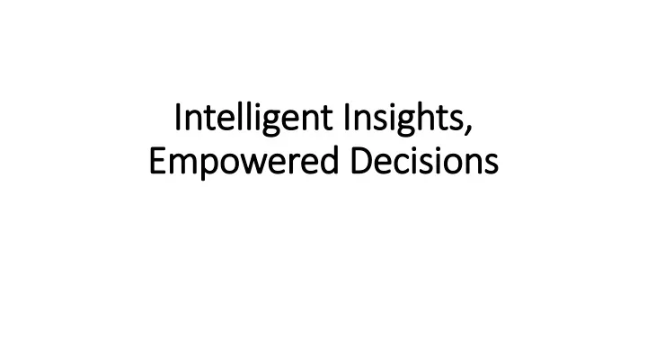 intelligent insights empowered decisions