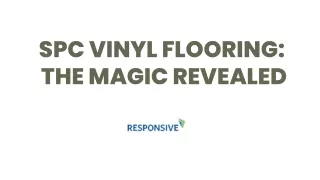 SPC Vinyl Flooring_ The Magic Revealed