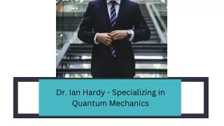 dr ian hardy specializing in quantum mechanics