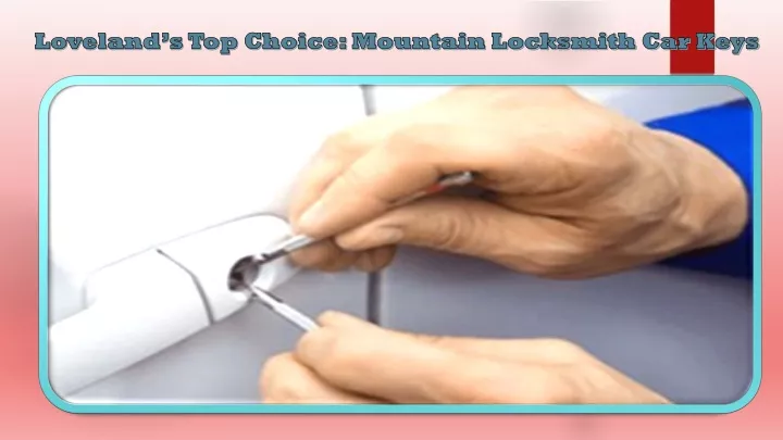 loveland s top choice mountain locksmith car keys