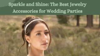 Sparkle and Shine The Best Jewelry Accessories for Wedding Parties