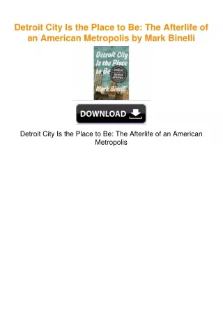Detroit City Is the Place to Be: The Afterlife of an American Metropolis