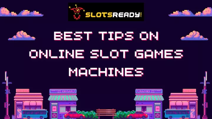 best tips on online slot games machines