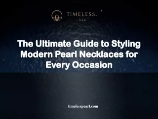 The Ultimate Guide to Styling Modern Pearl Necklaces for Every Occasion