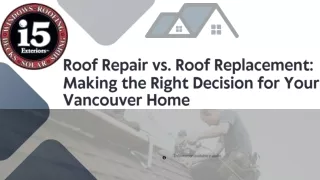 Roof Repair vs. Roof Replacement: Making the Right Decision for Your Vancouver H