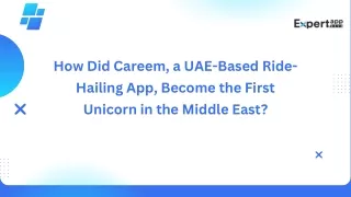 How Did Careem, a UAE-Based Ride-Hailing App, Become the First Unicorn