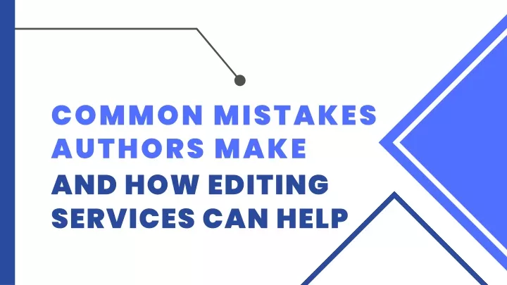 common mistakes authors make and how editing