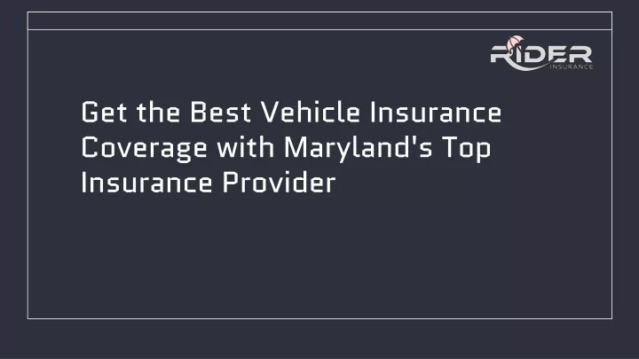 get the best vehicle insurance coverage with maryland s top insurance provider