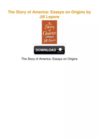 The Story of America: Essays on Origins by Jill Lepore