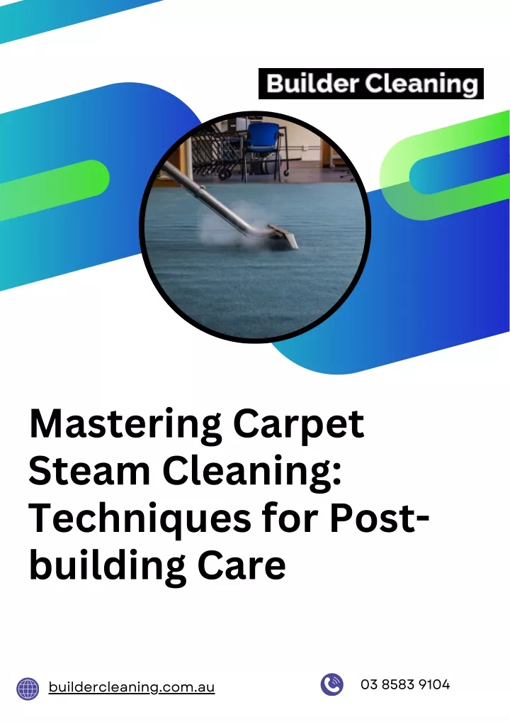 mastering carpet steam cleaning techniques