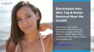 Electrolysis Hair, Skin Tag & Moles Removal Near Me Cardiff