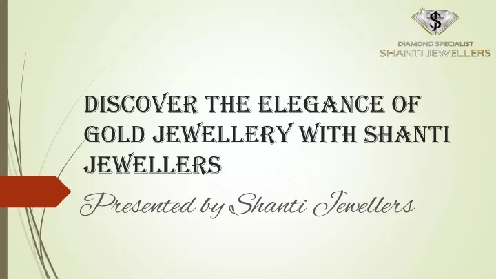 discover the elegance of gold jewellery with shanti jewellers