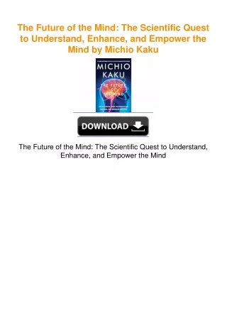 The Future of the Mind: The Scientific Quest to Understand, Enhance, and