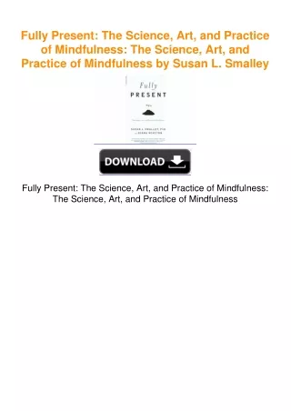 Fully Present: The Science, Art, and Practice of Mindfulness: The