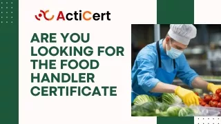 Are You Looking ForThe Food Handler Certificate