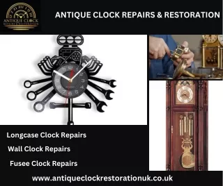 Longcase Clock Repairs: Restoring Majestic Timepieces with Expertise