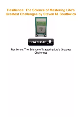Resilience: The Science of Mastering Life's Greatest Challenges by Steven
