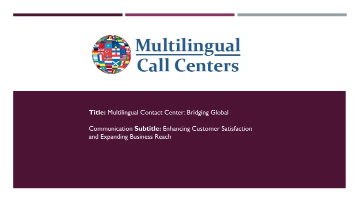 title multilingual contact center bridging global