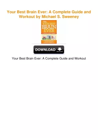 Your Best Brain Ever: A Complete Guide and Workout by Michael S. Sweeney