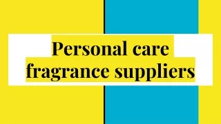 Personal care fragrance suppliers