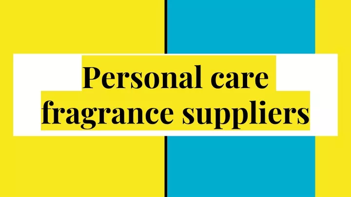 personal care fragrance suppliers