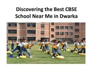 Discovering the Best CBSE School Near Me in Dwarka