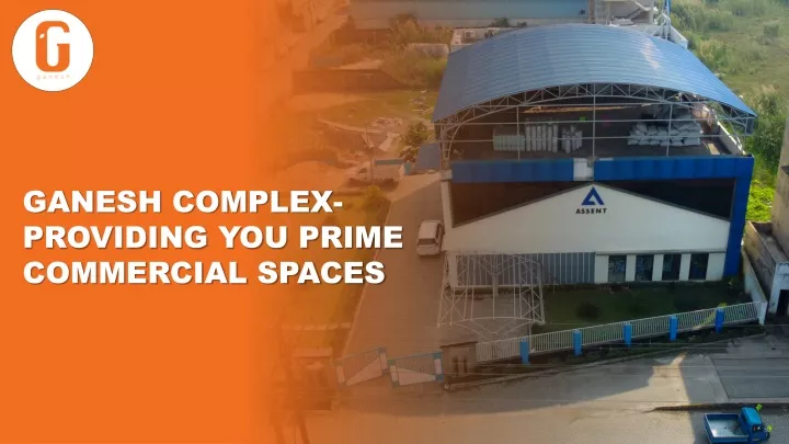 ganesh complex providing you prime commercial