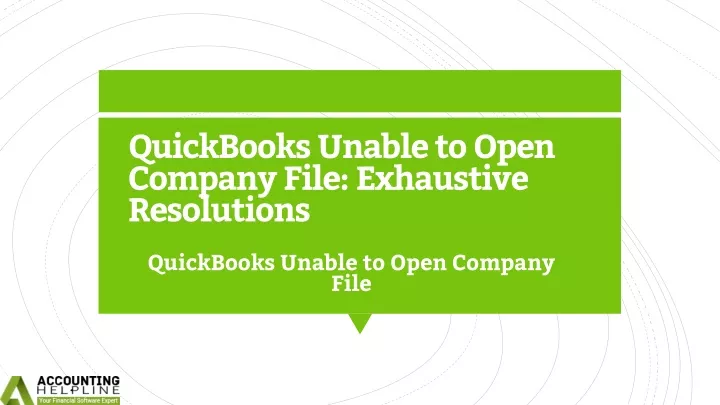 quickbooks unable to open company file exhaustive resolutions