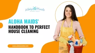 Aloha Maids' Handbook To Perfect House Cleaning