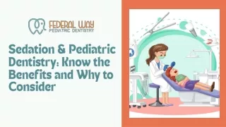 Sedation & Pediatric Dentistry: Know the Benefits and Why to Consider