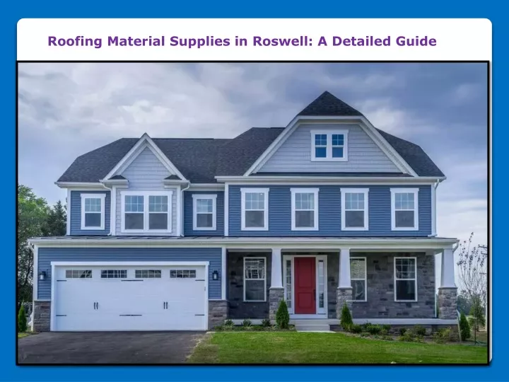 roofing material supplies in roswell a detailed