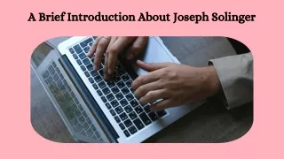 A Brief Introduction About Joseph Solinger