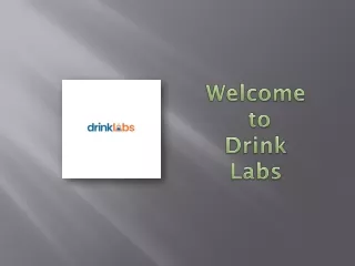 welcome to drink labs