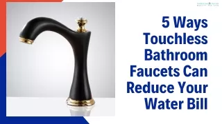 5 Ways Touchless Bathroom Faucets Can Reduce Your Water Bill