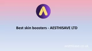 Best skin boosters - AESTHISAVE LTD