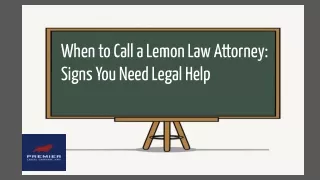 When to Call a Lemon Law Attorney: Signs You Need Legal Help